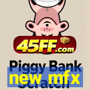new mfx